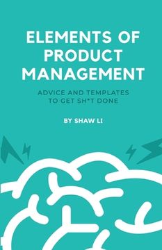 portada Elements of Product Management: Advice and templates to get sh*t done (en Inglés)