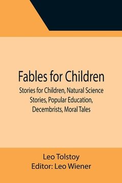 portada Fables for Children, Stories for Children, Natural Science Stories, Popular Education, Decembrists, Moral Tales (in English)