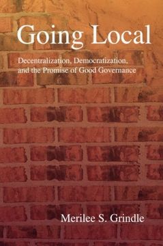 portada Going Local: Decentralization, Democratization, and the Promise of Good Governance (en Inglés)