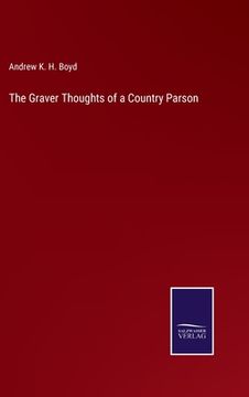 portada The Graver Thoughts of a Country Parson (en Inglés)