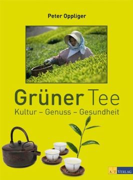 portada Grüner Tee: Kultur - Genuss - Gesundheit