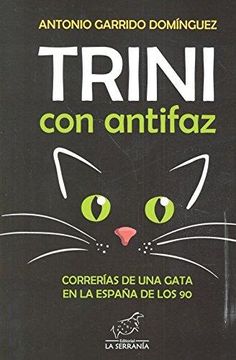 portada Trini con antifaz: Correrías de una gata en la España de los 90
