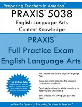 portada PRAXIS 5038 English Language Arts: Content Knowledge: 5038 PRAXIS II Exam (in English)