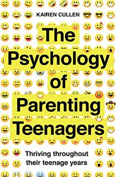 portada The Psychology of Parenting Teenagers: Thriving Throughout Their Teenage Years