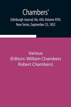 portada Chambers' Edinburgh Journal, No. 456, Volume XVIII, New Series, September 25, 1852 (in English)