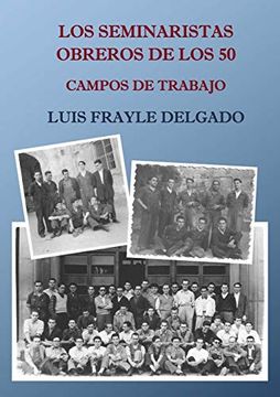 portada Los Seminaristas Obreros de los 50. Campos de Trabajo (in Spanish)