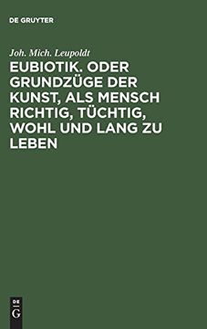 portada Eubiotik Oder Grundzüge der Kunst, als Mensch Richtig, Tüchtig, Wohl und Lang zu Leben (in German)