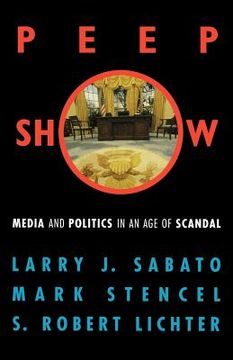 portada peepshow: media and politics in an age of scandal (en Inglés)