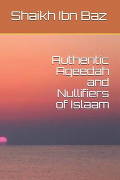 portada Authentic Aqeedah and Nullifiers of Islaam (en Inglés)