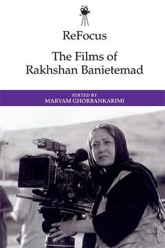 portada Refocus: The Films of Rakhshan Banietemad (Refocus: The International Directors) (en Inglés)