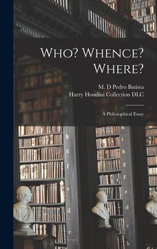 portada Who? Whence? Where?: A Philosophical Essay (in English)