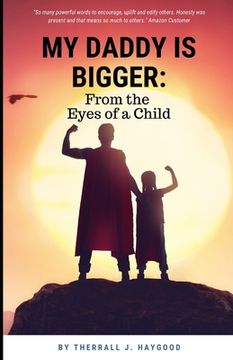 portada My Daddy is Bigger: From the Eyes of a Child (in English)