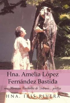 portada Hna. Amelia Lopez Fernandez Bastida: Una Hermana Carmelita de Vedruna. Poetiza (in Spanish)