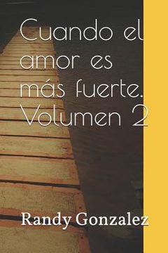 portada Cuando El Amor Es Mas Fuerte (Volumen 2)