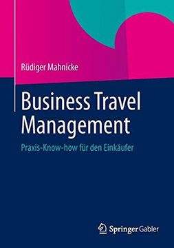 portada Business Travel Management: Praxis-Know-How fur den Einkaufer (en Alemán)