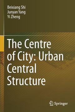 portada The Centre of City: Urban Central Structure (en Inglés)