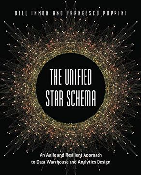 portada The Unified Star Schema: An Agile and Resilient Approach to Data Warehouse and Analytics Design 
