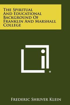 portada the spiritual and educational background of franklin and marshall college (en Inglés)