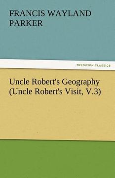 portada uncle robert's geography (uncle robert's visit, v.3) (en Inglés)