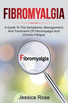 portada Fibromyalgia: A Guide to the Symptoms, Management, and Treatment of Fibromyalgia and Chronic Fatigue (in English)