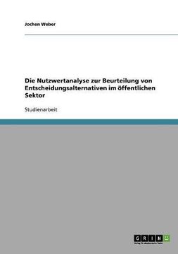 portada Die Nutzwertanalyse zur Beurteilung von Entscheidungsalternativen im öffentlichen Sektor (German Edition)