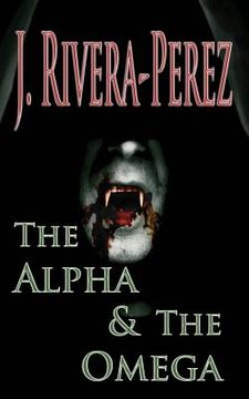 portada The Alpha & The Omega (in English)