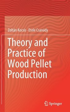 portada Theory and Practice of Wood Pellet Production (en Inglés)