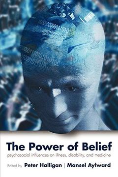 portada The Power of Belief: Psychological Influence on Illness, Disability, and Medicine: Psychosocial Influence on Illness, Disability and Medicine (en Inglés)