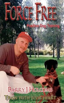 portada Force Free: Positive Dog Training (en Inglés)