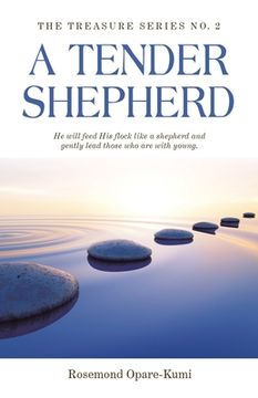 portada A Tender Shepherd: He Will Feed His Flock Like a Shepherd and Gently Lead Those Who Are with Young. (in English)