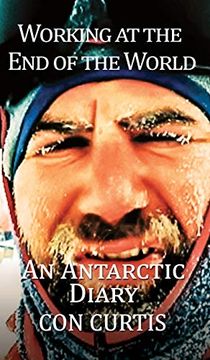 portada Working at the end of the World: An Antarctic Diary (in English)