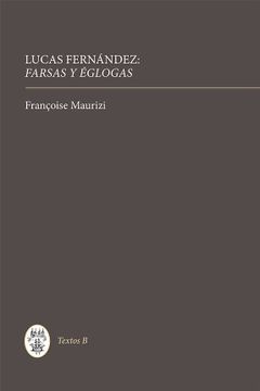 portada Lucas Fernández: Farsas y Églogas (Textos b) (en Inglés)