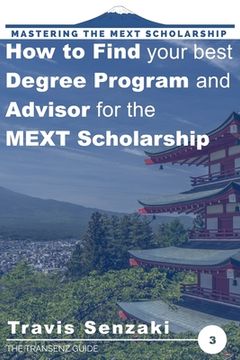 portada How to Find Your Best Degree Program and Advisor for the MEXT Scholarship: The TranSenz Guide (en Inglés)