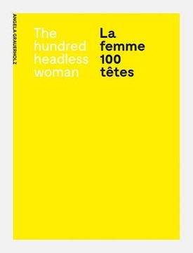 portada Angela Grauerholz: La Femme 100 Têtes / the Hundred Headless Woman (en Inglés)