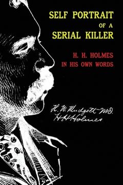 portada Self Portrait of a Serial Killer: H. H. Holmes in His Own Words (en Inglés)