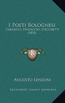 portada I Poeti Bolognesi: Carducci, Panzacchi, Stecchetti (1892) (in Italian)