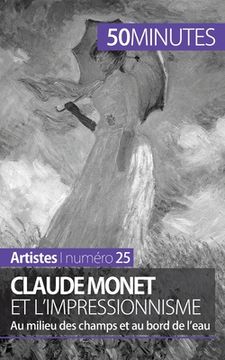 portada Claude Monet et l'impressionnisme: Au milieu des champs et au bord de l'eau