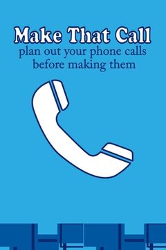 portada Make that call: Plan out your phone calls before making them