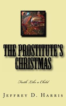portada The Prostitute's Christmas: Faith Like a Child (Volume 1)