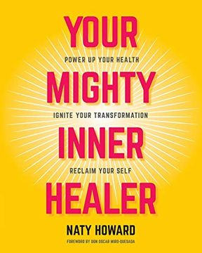 portada Your Mighty Inner Healer: Power up Your Health, Ignite Your Transformation, Reclaim Your Self (en Inglés)
