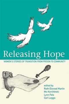 portada Releasing Hope: Stories of Transition from Prison to Community (en Inglés)