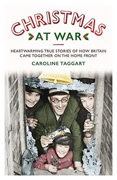 portada Christmas at War: True Stories of how Britain Came Together on the Home Front 