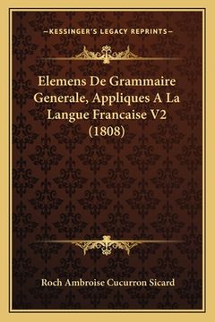 portada Elemens De Grammaire Generale, Appliques A La Langue Francaise V2 (1808) (en Francés)
