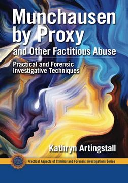 portada Munchausen by Proxy and Other Factitious Abuse: Practical and Forensic Investigative Techniques (Practical Aspects of Criminal and Forensic Investigations) 