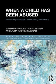 portada When a Child has Been Abused (Psychoanalysis and Women Series) (en Inglés)