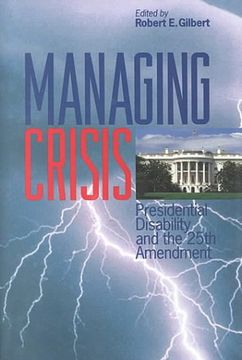 portada Managing Crisis: Presidential Disability and the Twenty-Fifth Amendment (in English)