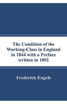 portada The Condition of the Working-Class in England in 1844 With a Preface Written in 1892 (in English)