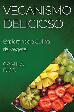 portada Veganismo Delicioso: Explorando a Culinária Vegetal (in Portuguese)