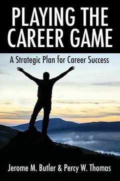 portada Playing the Career Game: A Strategic Plan for Career Success