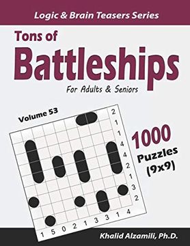 portada Tons of Battleships for Adults & Seniors: 1000 Puzzles (9X9) (Logic & Brain Teasers Series) (en Inglés)